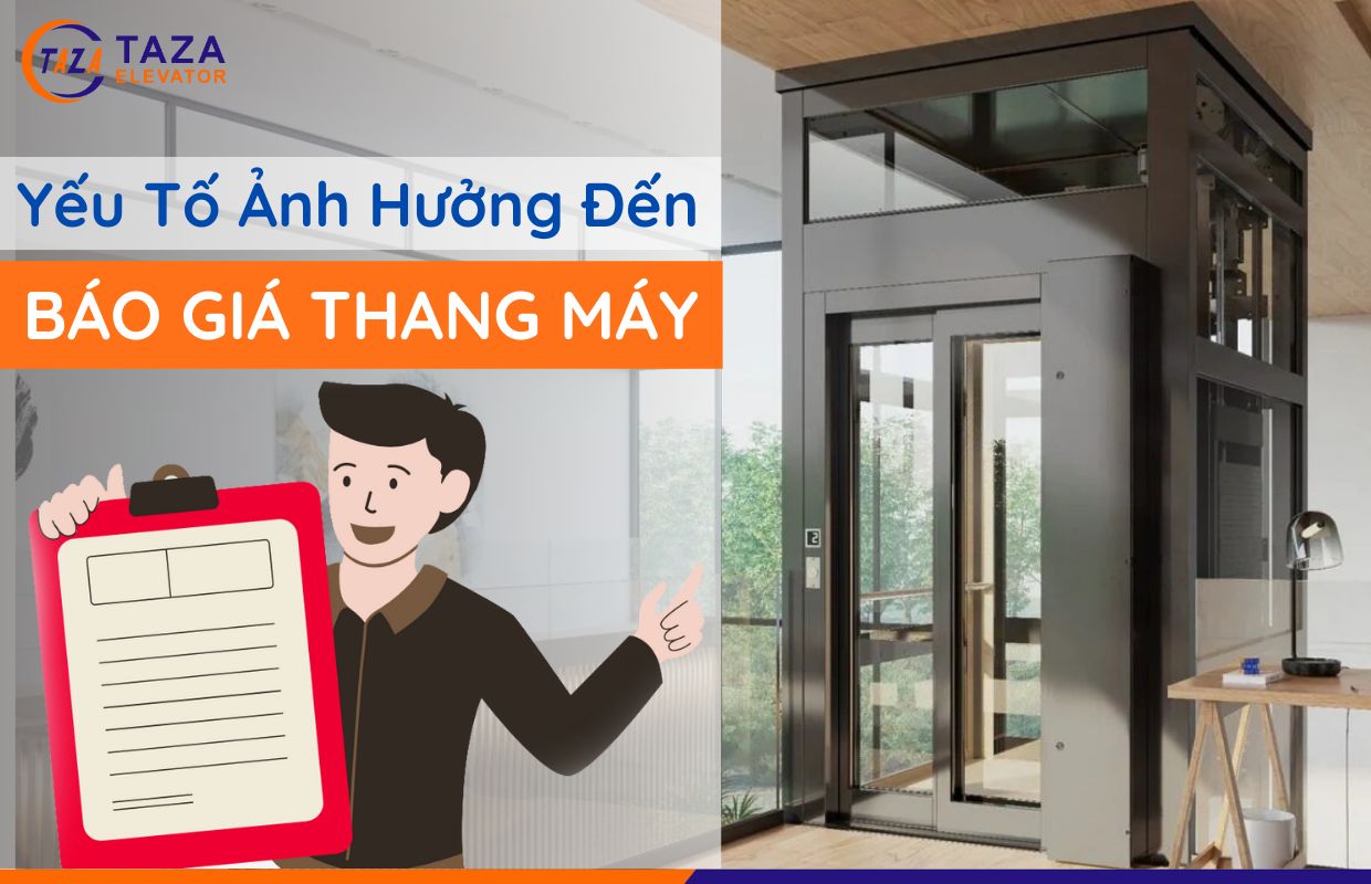 Các yếu tố ảnh hưởng đến báo giá thang máy