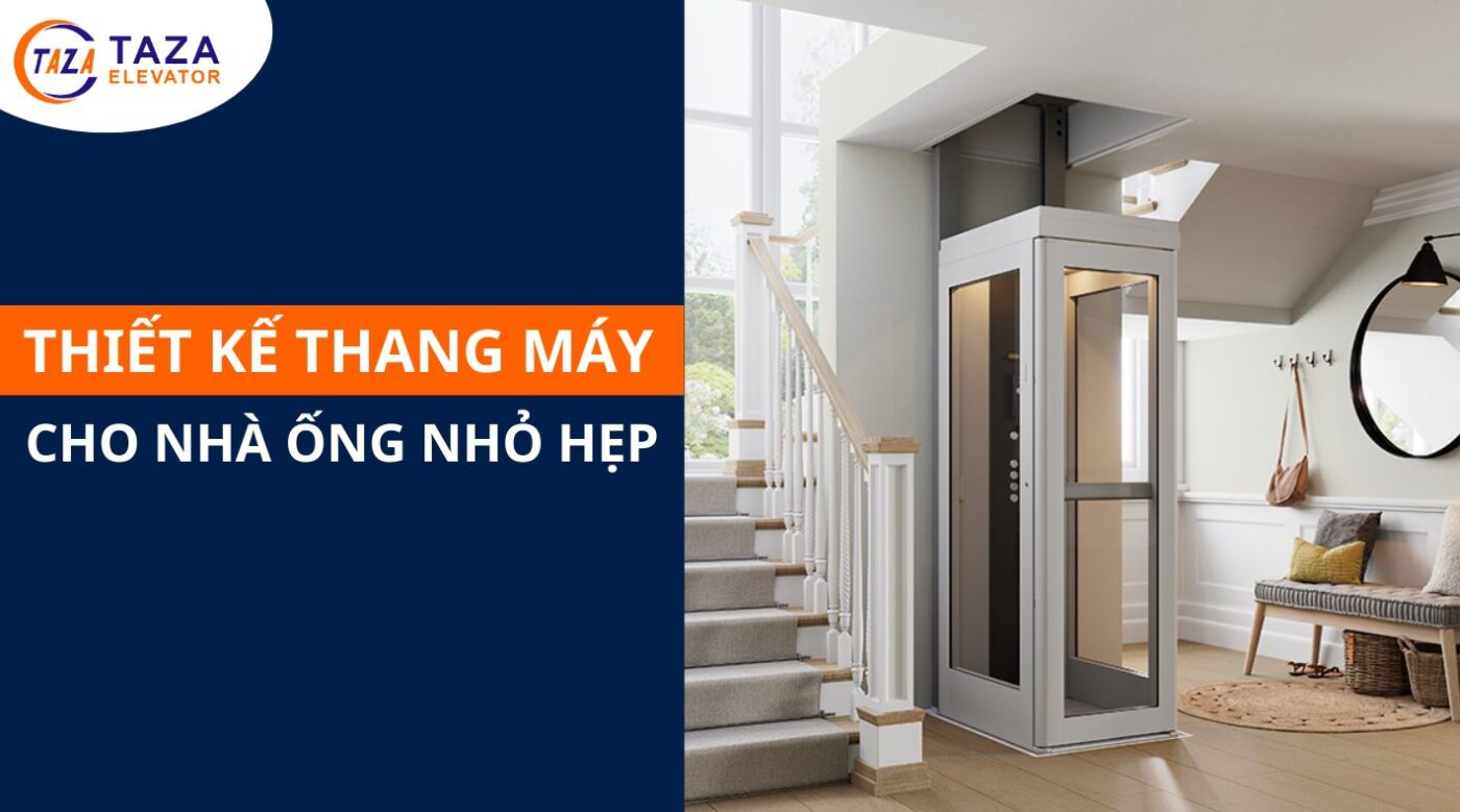 Phương án thiết kế thang máy nhà ống nhỏ hẹp