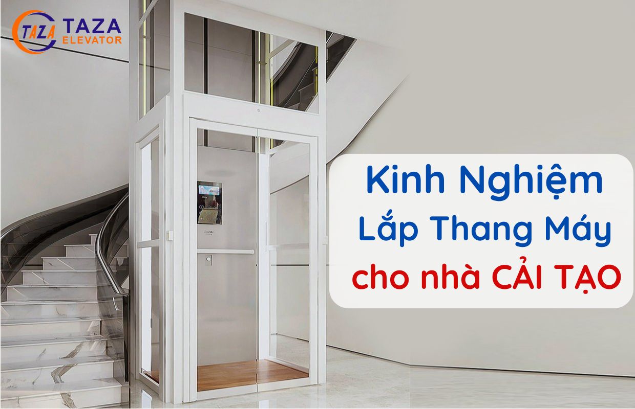 Kinh nghiệm lắp thang máy cho nhà cải tạo giúp tối ưu công năng