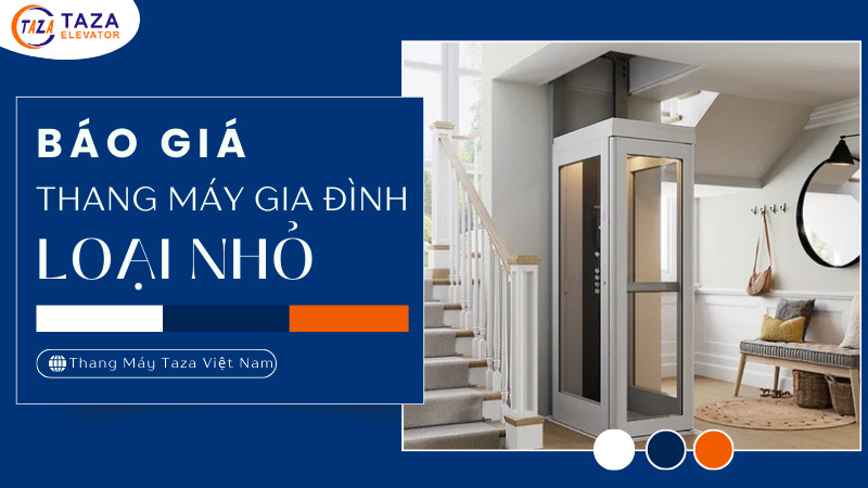 Báo giá thang máy gia đình loại nhỏ nhất