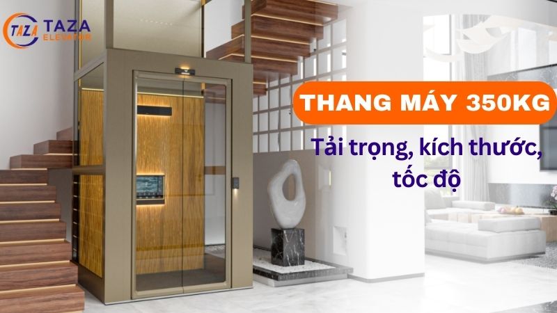 Thang máy 350kg: Tải trọng, kích thước và tốc độ