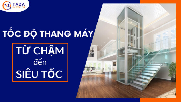 Từ chậm đến siêu tốc: Tốc độ thang máy nào là phù hợp?
