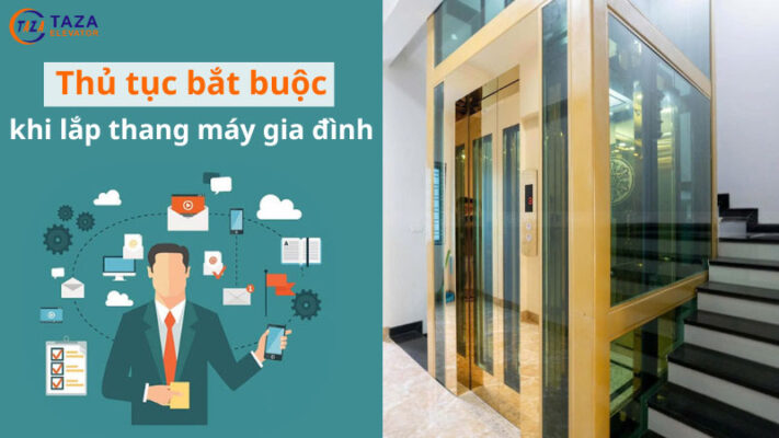 Các thủ tục pháp lý cần thực hiện khi lắp thang máy gia đình