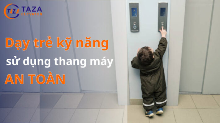 Dạy trẻ kỹ năng sử dụng thang máy an toàn