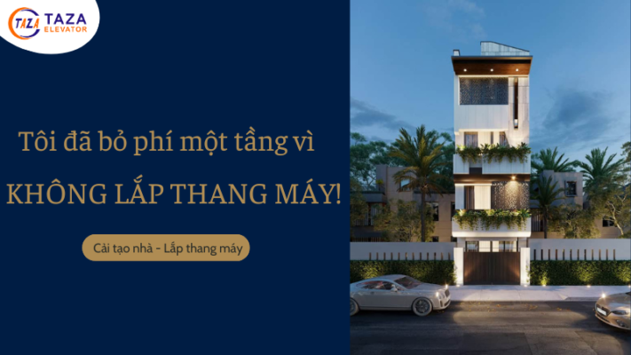 Tôi đã bỏ phí một tầng vì không lắp thang máy gia đình!