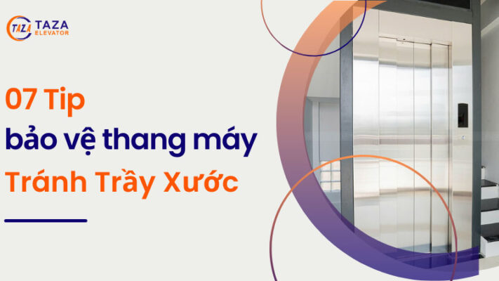 07 tip hiệu quả bảo vệ thang máy tránh bị trầy xước