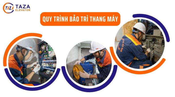 Quy trình bảo trì thang máy - Thang Máy Taza Việt Nam