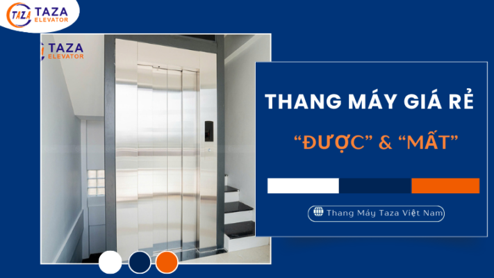 Thang máy gia đình giá rẻ - “Được” và “mất”