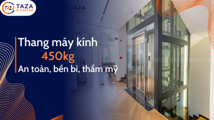 Thang máy kính 450kg: An toàn, bền bỉ và thẩm mỹ