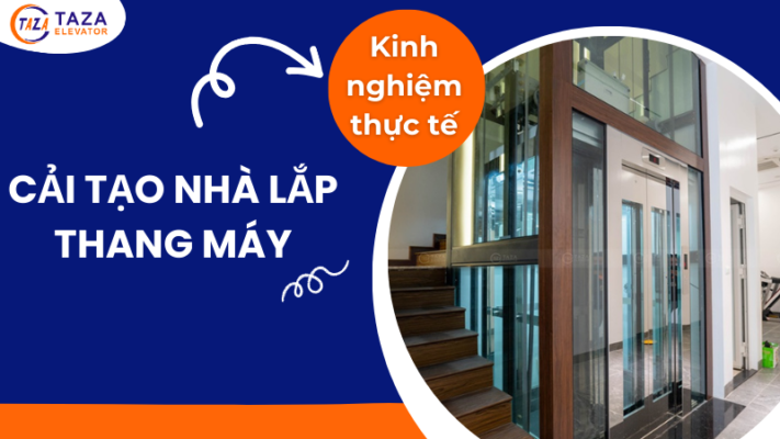 Cải tạo nhà và lắp đặt thang máy: Kinh nghiệm thực tế