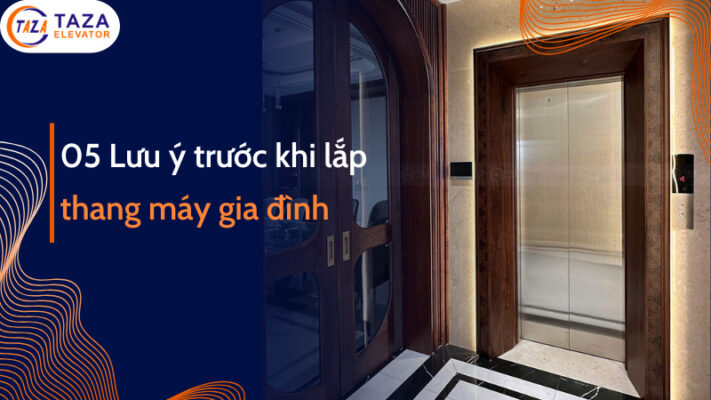 5 lưu ý cần biết trước khi mua thang máy gia đình