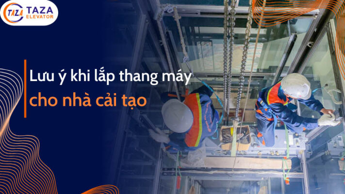Những lưu ý quan trọng khi lắp đặt thang máy cho nhà cải tạo