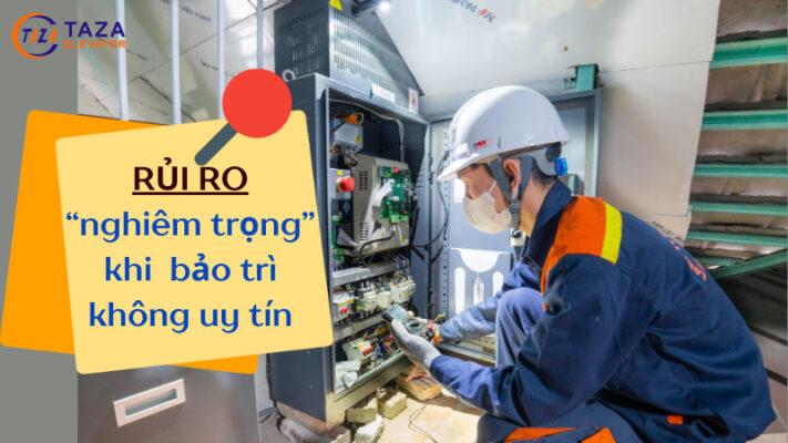 Rủi ro “nghiêm trọng” khi chọn đơn vị bảo trì thang máy không uy tín