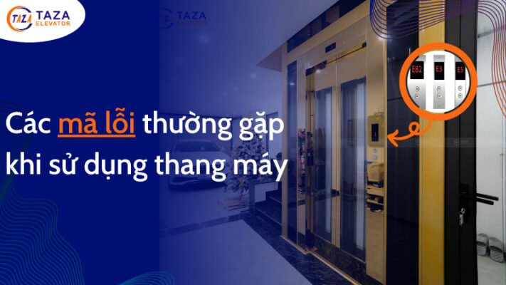 Các mã lỗi thường gặp khi sử dụng thang máy