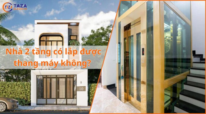 Nhà 2 tầng có lắp được thang máy không? 
