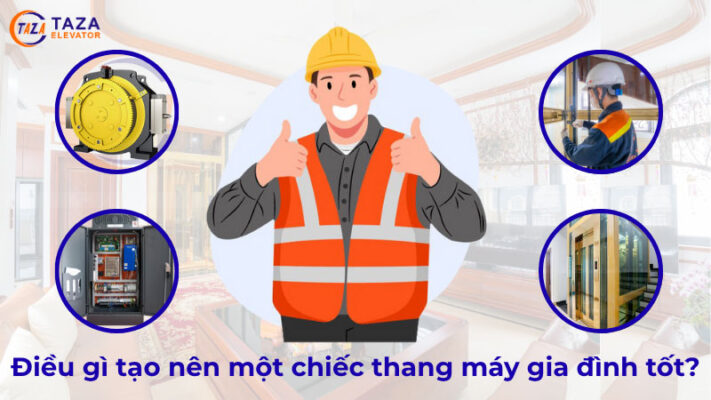 Điều gì tạo nên một chiếc thang máy gia đình tốt?