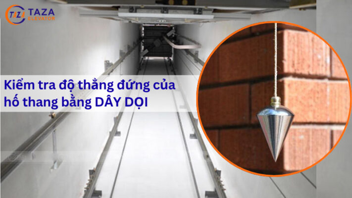 Hướng dẫn kiểm tra độ thẳng đứng của hố thang bằng dây dọi
