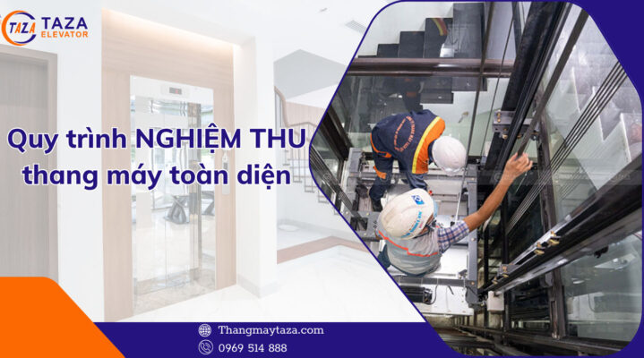 Quy trình nghiệm thu thang máy toàn diện