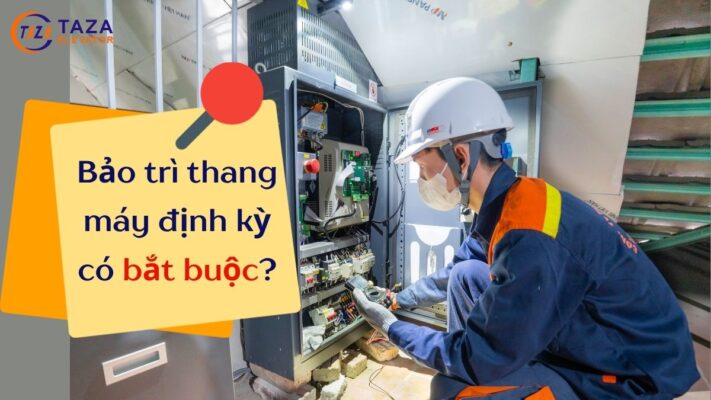 Bảo trì thang máy định kỳ có bắt buộc không?