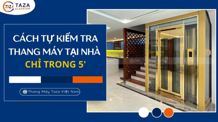 Cách tự kiểm tra thang máy tại nhà chỉ trong 5 phút!