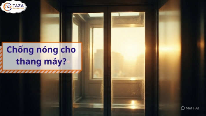 Chống nóng cho thang máy vào mùa hè: Giải pháp nào hiệu quả?