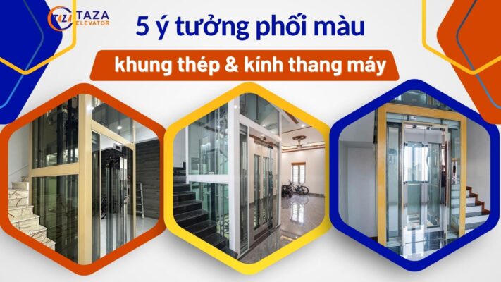 5 Ý tưởng phối màu khung thép và kính thang máy không thể bỏ qua