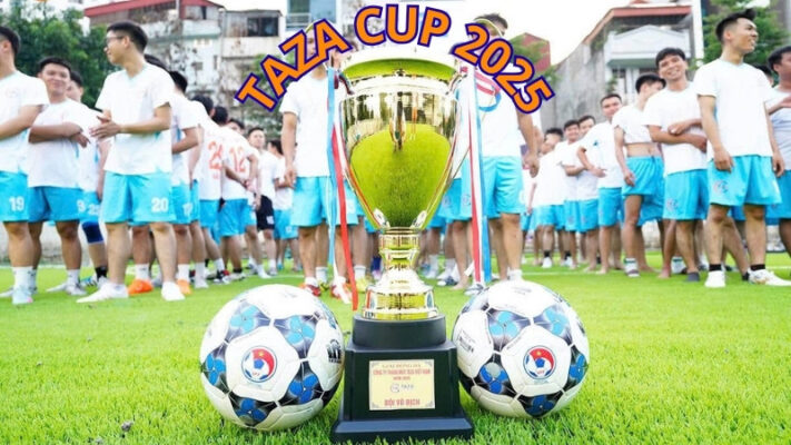 Taza Cup 2025: Những trận cầu đỉnh cao và giải thưởng xứng đáng