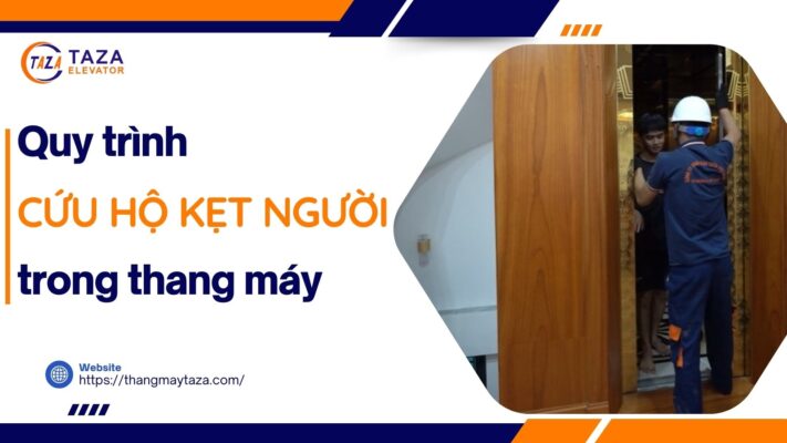 Quy trình cứu hộ kẹt người trong thang máy - Taza Elevator