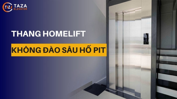 Thang Homelift - Giải pháp cho công trình không thể đào sâu hố PIT
