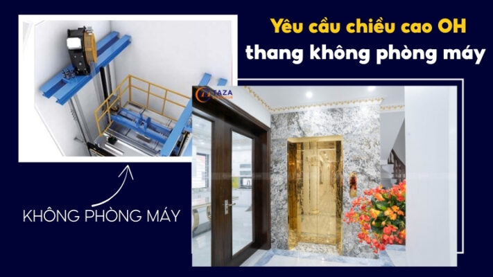 Yêu cầu về chiều cao OH của thang máy không phòng máy
