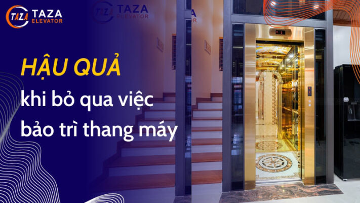 Hậu quả khi bỏ qua việc bảo trì thang máy