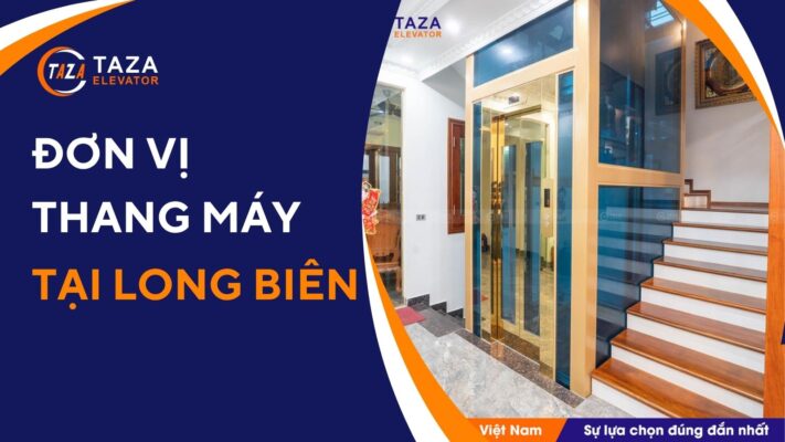 Đơn vị lắp đặt thang máy uy tín tại Long Biên