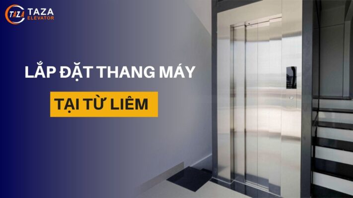Lắp đặt thang máy tại Từ Liêm uy tín, chuyên nghiệp