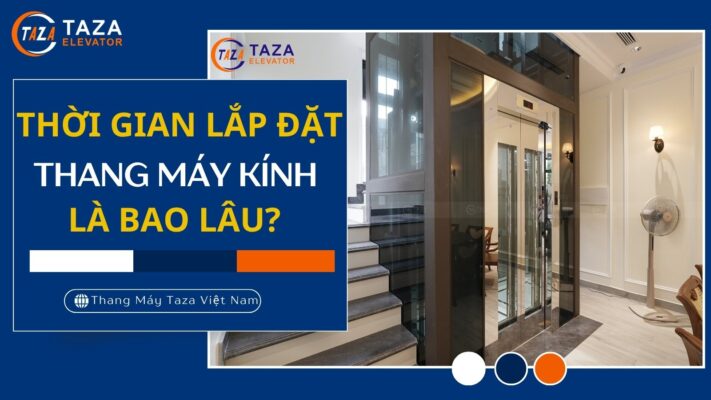 Thời gian thi công lắp đặt thang máy kính là bao lâu?