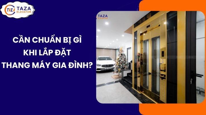 Cần chuẩn bị những gì khi lắp đặt thang máy gia đình?