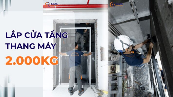 Nhật ký thi công lắp cửa tầng thang máy 2.000kg