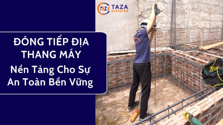Đóng Tiếp Địa Thang Máy - Nền Tảng Cho Sự An Toàn Bền Vững