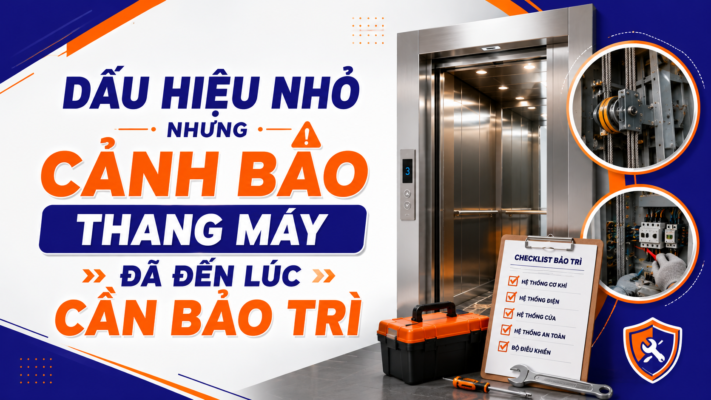Dấu hiệu nhỏ nhưng cảnh báo thang máy đã đến lúc cần bảo trì