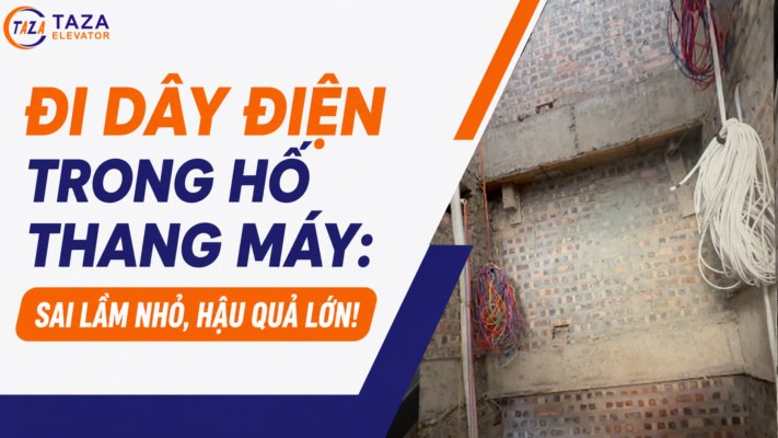 Đi dây điện trong hố thang máy: Sai lầm nhỏ, hậu quả lớn