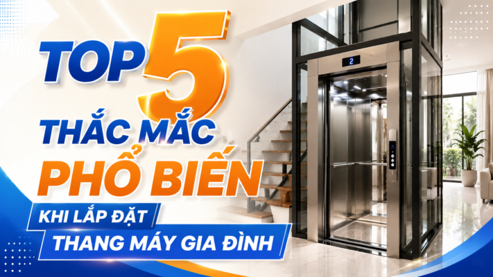 Top 5 thắc mắc phổ biến khi lắp đặt thang máy gia đình