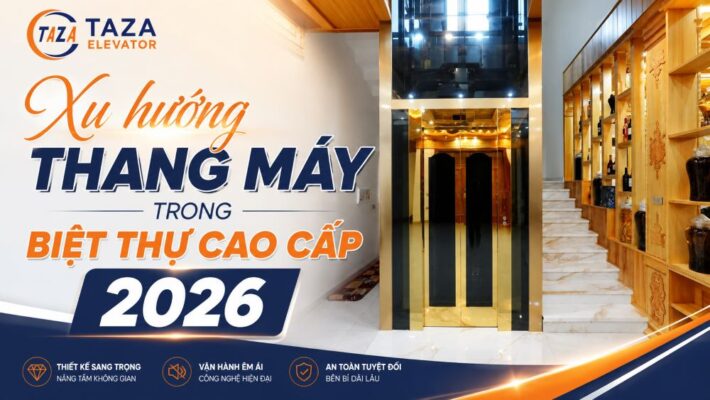 Xu hướng thang máy trong biệt thự cao cấp 2026